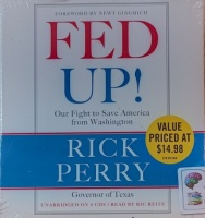 Fed Up! - Our Fight to Save America from Washington written by Rick Perry performed by Ric Reitz on Audio CD (Unabridged)